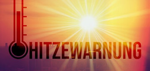 Hitzewarnung Das Foto zeigt die Sonne, ein Thermometer und das Wort Hitzewarnung.